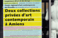 »Deux collections privees d’art contemporain a Amiens«